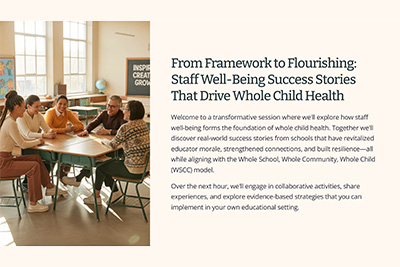 SWS 2025 - From Framework to Flourishing Staff Well-Being Success Stories That Drive Whole Child Health